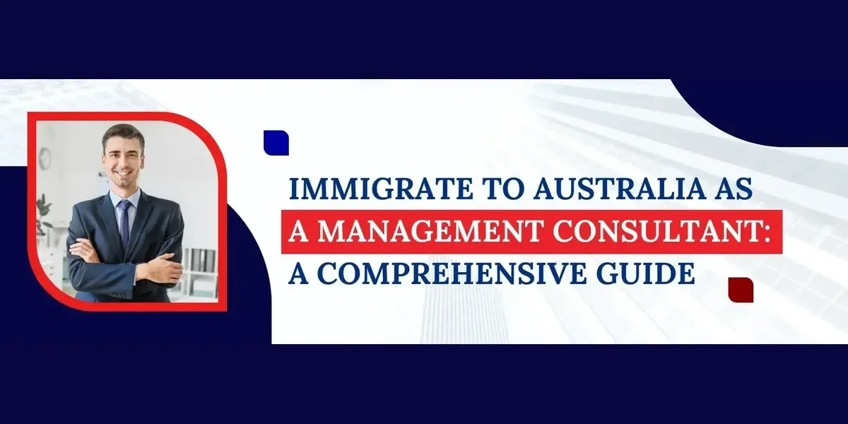Immigrate to Australia as a Management Consultant: A Comprehensive Guide